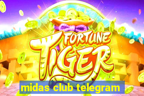 midas club telegram